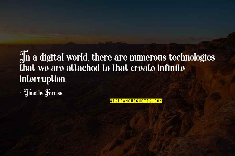Infinite Quotes By Timothy Ferriss: In a digital world, there are numerous technologies
