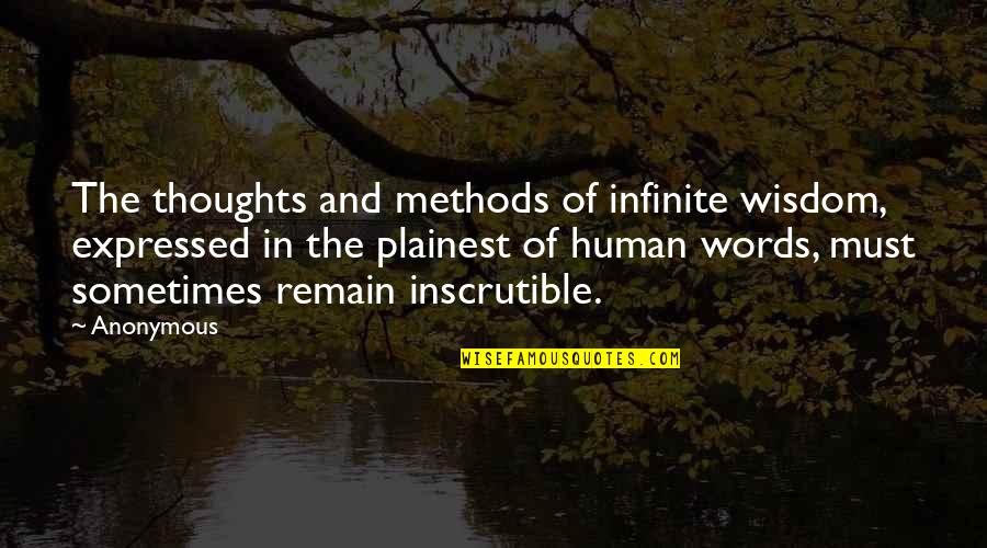 Infinite Words Of Wisdom Quotes By Anonymous: The thoughts and methods of infinite wisdom, expressed