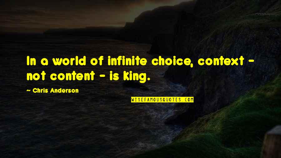 Infinite World Quotes By Chris Anderson: In a world of infinite choice, context -