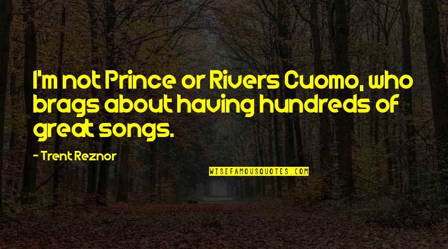 Infinitely Delicate Quotes By Trent Reznor: I'm not Prince or Rivers Cuomo, who brags