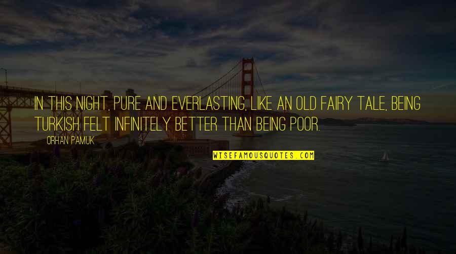 Infinitely Quotes By Orhan Pamuk: In this night, pure and everlasting, like an Infinitely Quotes By Orhan Pamuk: In this night, pure and everlasting, like an