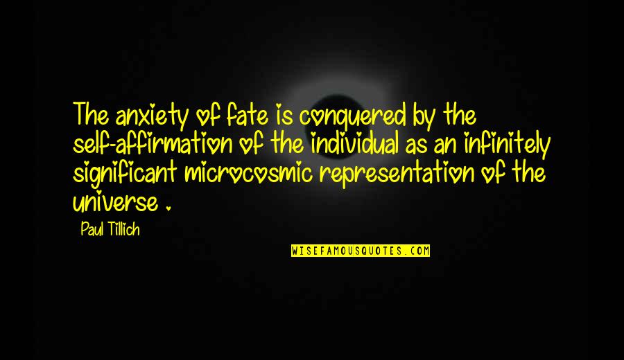 Infinitely Quotes By Paul Tillich: The anxiety of fate is conquered by the Infinitely Quotes By Paul Tillich: The anxiety of fate is conquered by the