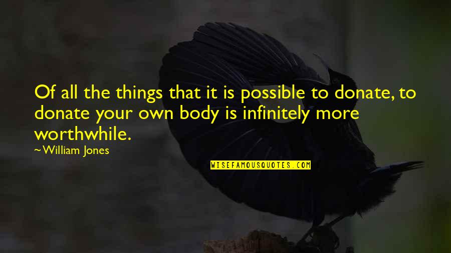 Infinitely Quotes By William Jones: Of all the things that it is possible