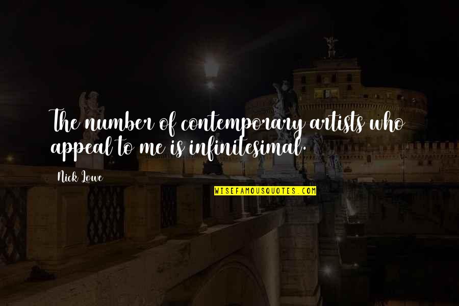 Infinitesimal Quotes By Nick Lowe: The number of contemporary artists who appeal to