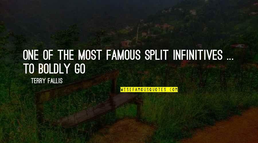 Infinitives Quotes By Terry Fallis: one of the most famous split infinitives ...