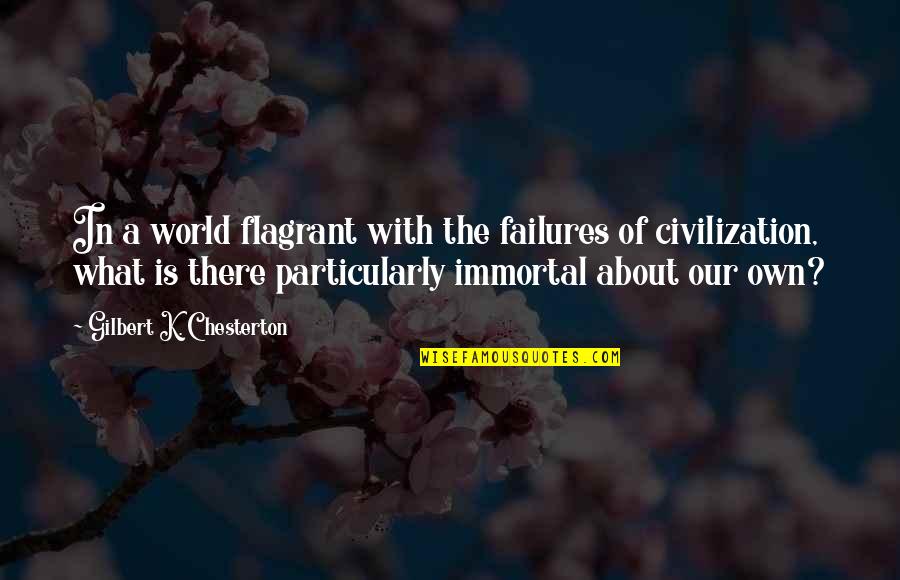 Infinito Quotes By Gilbert K. Chesterton: In a world flagrant with the failures of