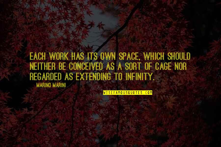 Infinity Of Space Quotes By Marino Marini: Each work has its own space, which should