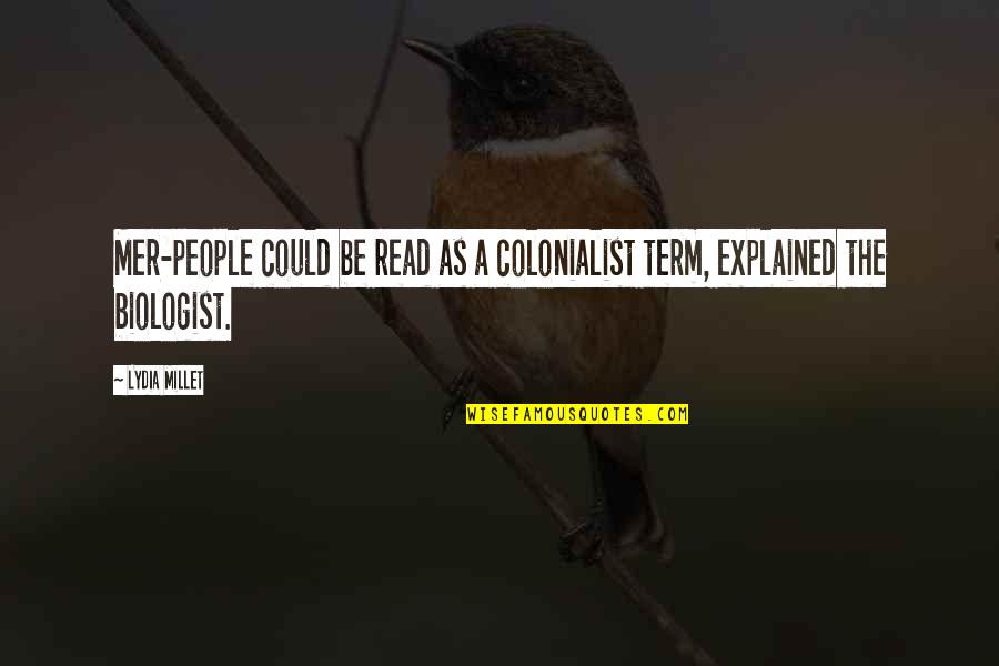 Infinity Sign Quotes By Lydia Millet: Mer-people could be read as a colonialist term,