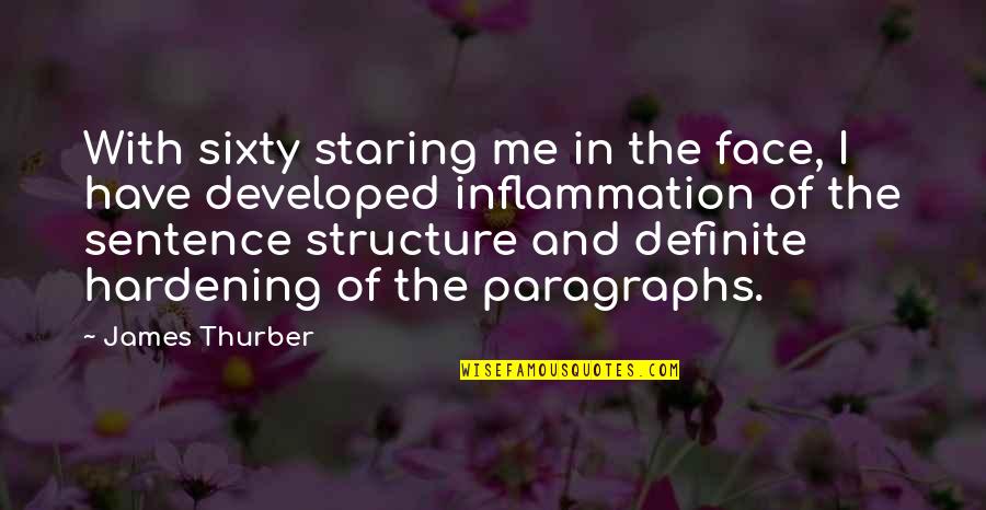 Inflammation Quotes By James Thurber: With sixty staring me in the face, I