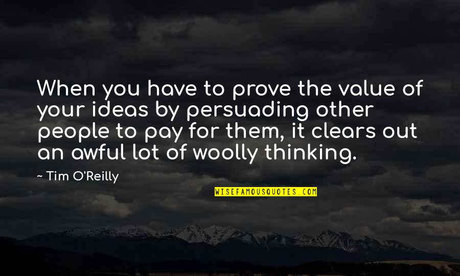 Inflates Pigeon Quotes By Tim O'Reilly: When you have to prove the value of