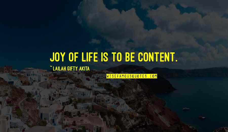 Inflationism Quotes By Lailah Gifty Akita: Joy of life is to be content. Inflationism Quotes By Lailah Gifty Akita: Joy of life is to be content.