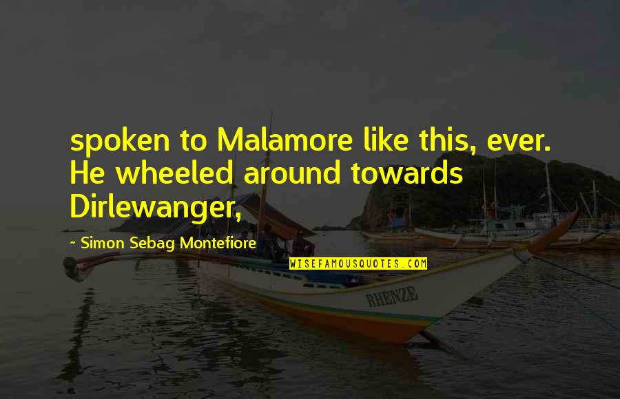 Inflections In Words Quotes By Simon Sebag Montefiore: spoken to Malamore like this, ever. He wheeled