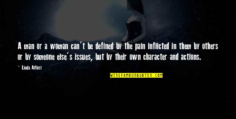 Inflicted Pain Quotes By Linda Alfiori: A man or a woman can't be defined