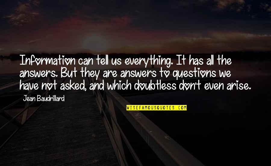 Influence Humor Quotes By Jean Baudrillard: Information can tell us everything. It has all Influence Humor Quotes By Jean Baudrillard: Information can tell us everything. It has all