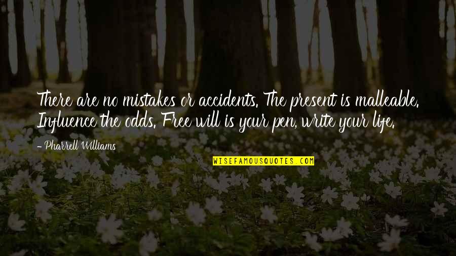Influence In Your Life Quotes By Pharrell Williams: There are no mistakes or accidents. The present Influence In Your Life Quotes By Pharrell Williams: There are no mistakes or accidents. The present