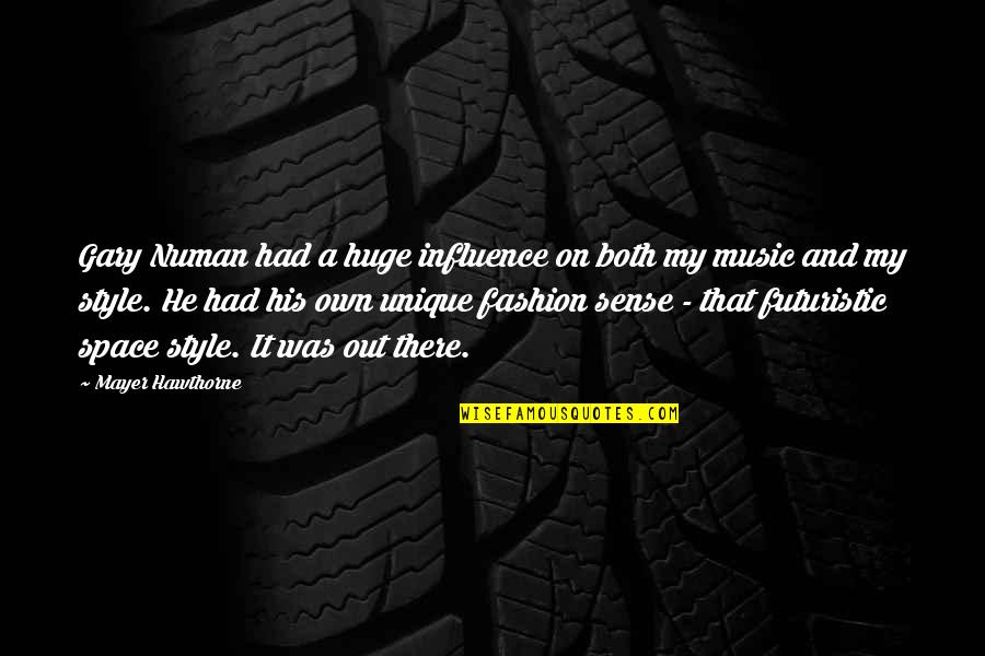 Influence Of Music Quotes By Mayer Hawthorne: Gary Numan had a huge influence on both Influence Of Music Quotes By Mayer Hawthorne: Gary Numan had a huge influence on both