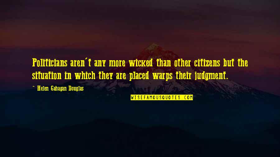 Influence On Children Quotes By Helen Gahagan Douglas: Politicians aren't any more wicked than other citizens