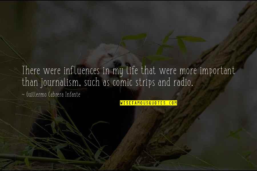 Influences In Life Quotes By Guillermo Cabrera Infante: There were influences in my life that were