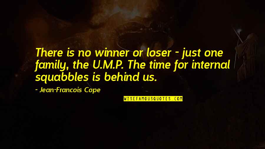 Influential People Quotes By Jean-Francois Cope: There is no winner or loser - just
