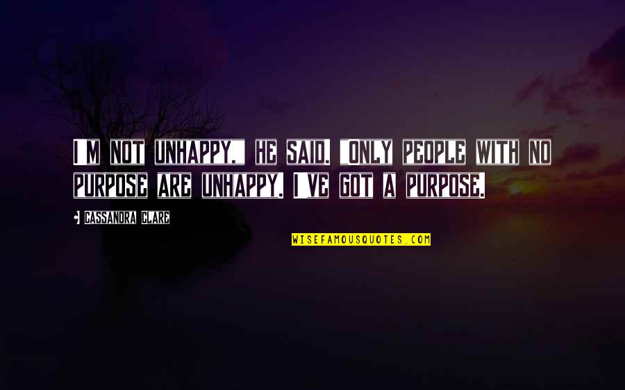 Inf'nite Quotes By Cassandra Clare: I'm not unhappy," he said. "Only people with