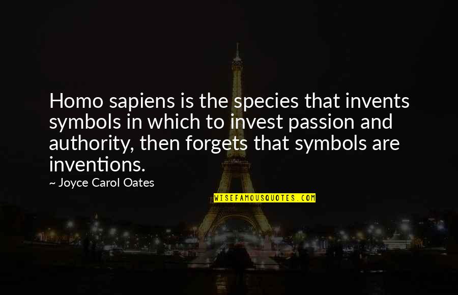 Infometati Online Quotes By Joyce Carol Oates: Homo sapiens is the species that invents symbols Infometati Online Quotes By Joyce Carol Oates: Homo sapiens is the species that invents symbols