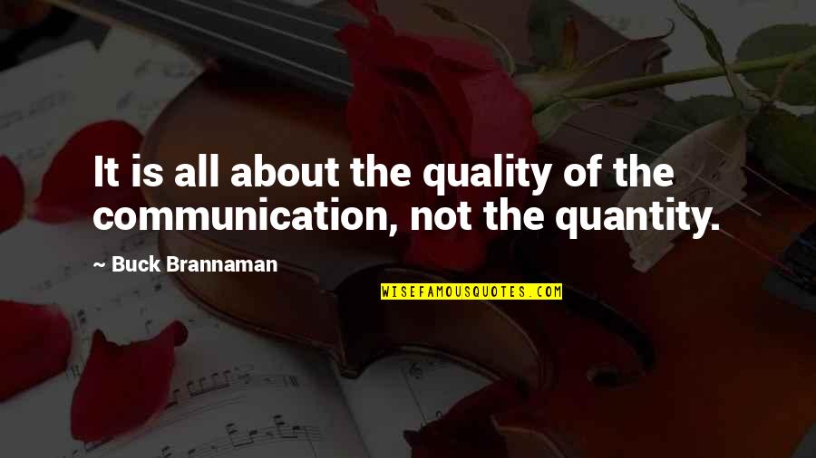 Infondee Quotes By Buck Brannaman: It is all about the quality of the Infondee Quotes By Buck Brannaman: It is all about the quality of the