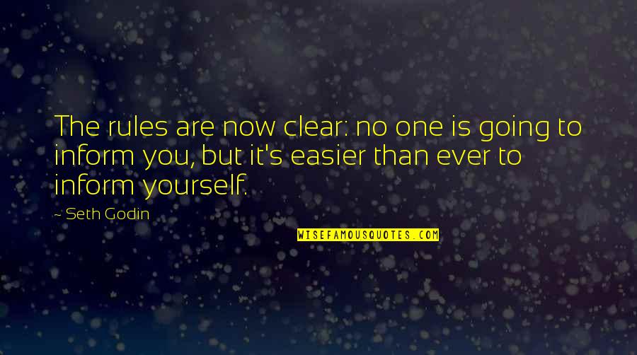 Inform Quotes By Seth Godin: The rules are now clear: no one is