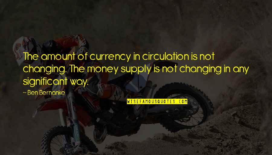 Informal Marriage Invitation Quotes By Ben Bernanke: The amount of currency in circulation is not Informal Marriage Invitation Quotes By Ben Bernanke: The amount of currency in circulation is not
