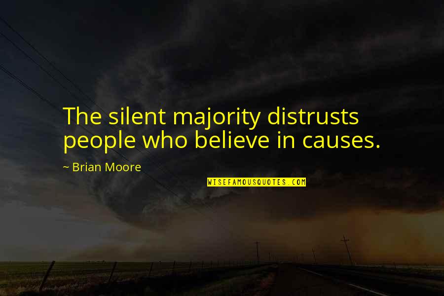 Informatie Vlaanderen Quotes By Brian Moore: The silent majority distrusts people who believe in