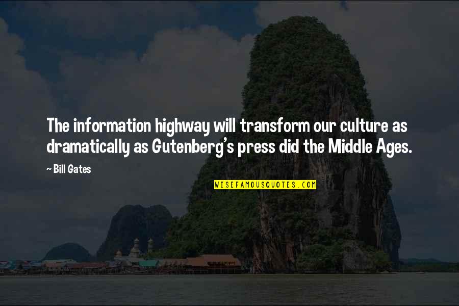 Information Age Quotes By Bill Gates: The information highway will transform our culture as