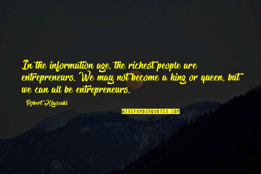 Information Age Quotes By Robert Kiyosaki: In the information age, the richest people are