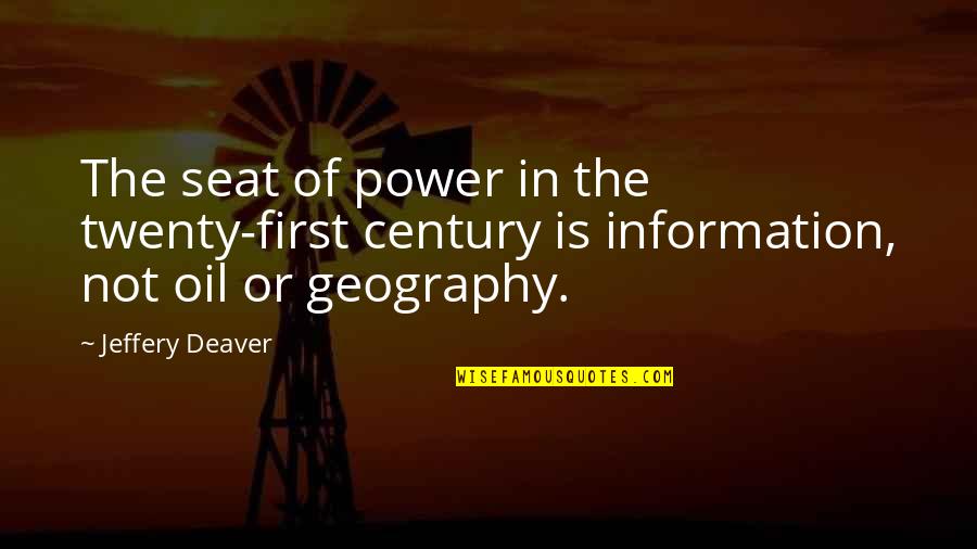 Information Is Power Quotes By Jeffery Deaver: The seat of power in the twenty-first century