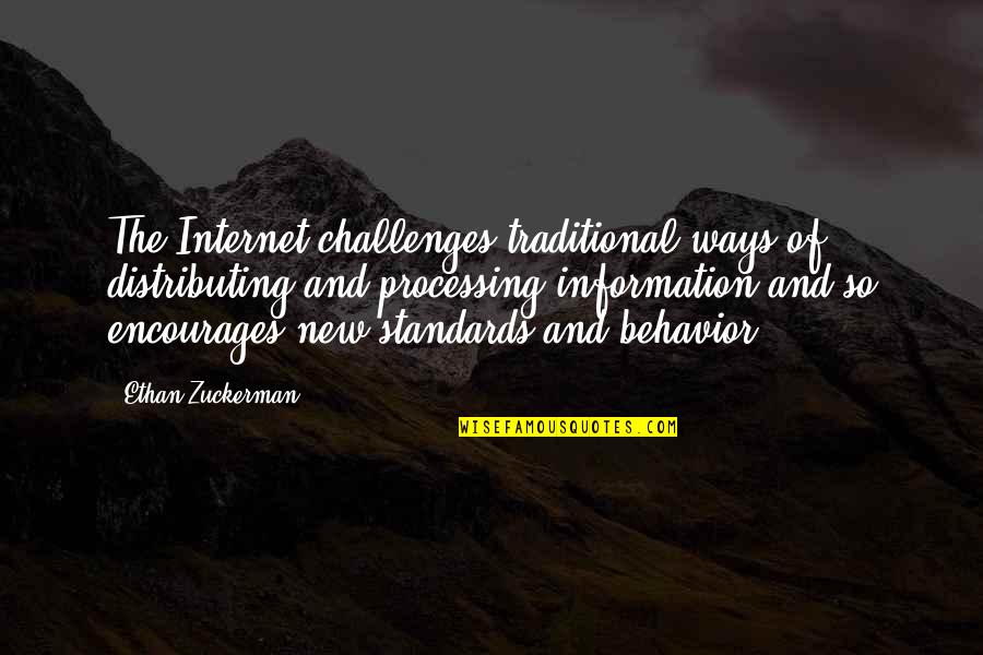 Information Processing Quotes By Ethan Zuckerman: The Internet challenges traditional ways of distributing and