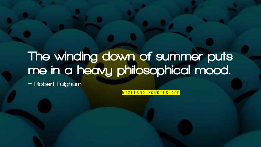 Information Stupor Highway Quotes By Robert Fulghum: The winding down of summer puts me in Information Stupor Highway Quotes By Robert Fulghum: The winding down of summer puts me in