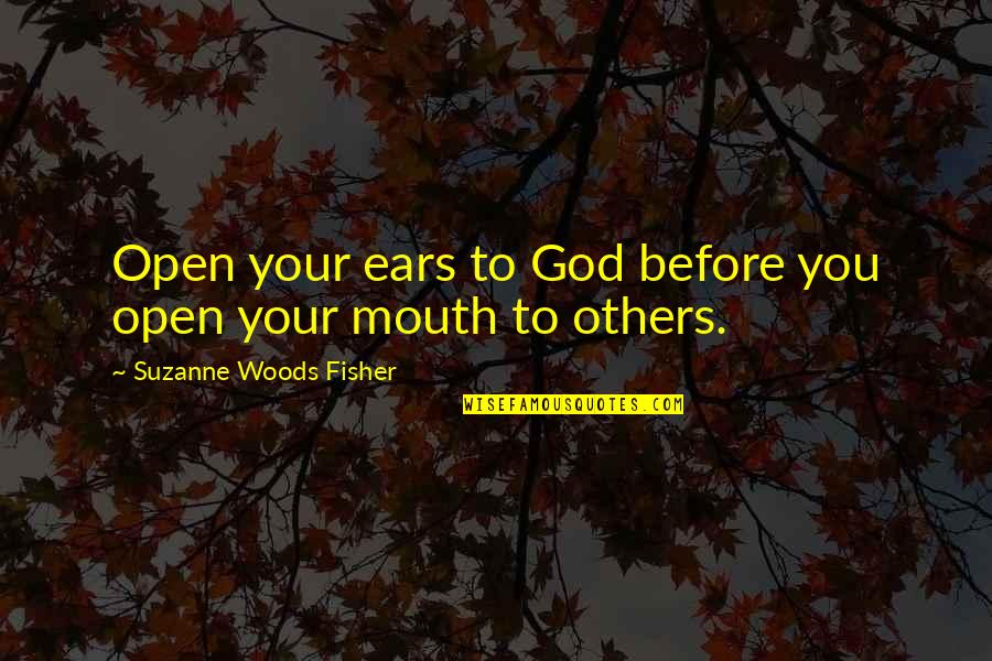 Information Superhighway Quotes By Suzanne Woods Fisher: Open your ears to God before you open Information Superhighway Quotes By Suzanne Woods Fisher: Open your ears to God before you open