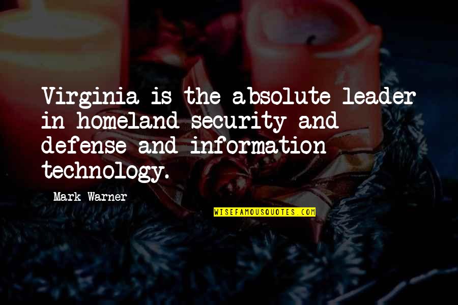 Information Technology Security Quotes By Mark Warner: Virginia is the absolute leader in homeland security