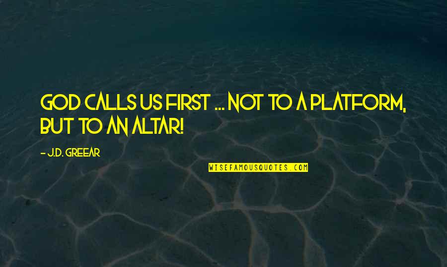 Informational Campaign Gifted Students Quotes By J.D. Greear: God calls us first ... not to a