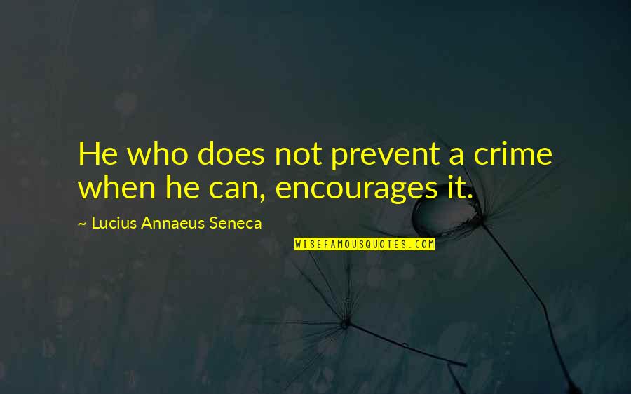 Informationen Kennen Quotes By Lucius Annaeus Seneca: He who does not prevent a crime when Informationen Kennen Quotes By Lucius Annaeus Seneca: He who does not prevent a crime when