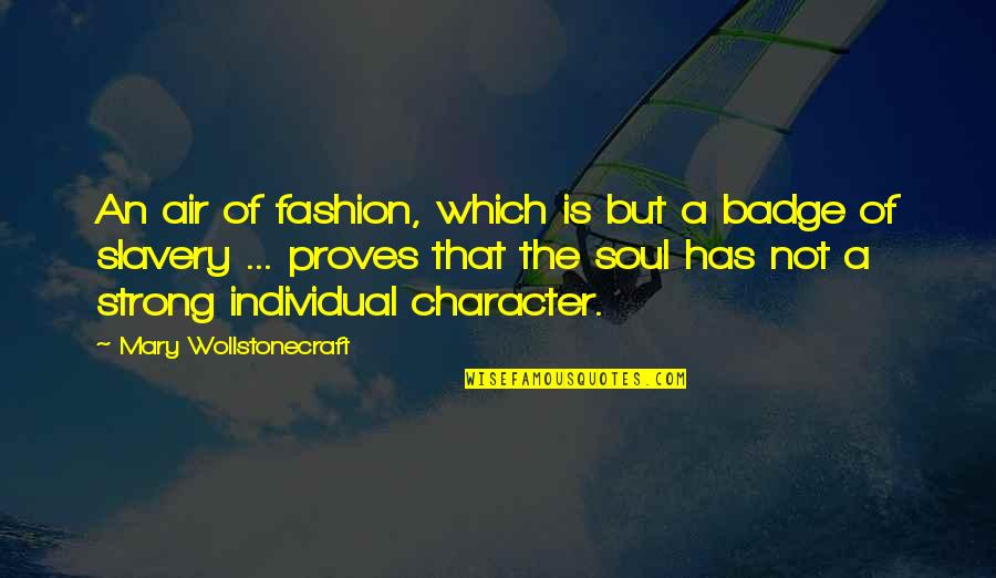 Infortunio In Itinere Quotes By Mary Wollstonecraft: An air of fashion, which is but a Infortunio In Itinere Quotes By Mary Wollstonecraft: An air of fashion, which is but a