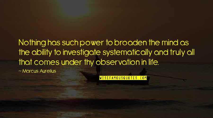 Infrastructure Quotes And Quotes By Marcus Aurelius: Nothing has such power to broaden the mind