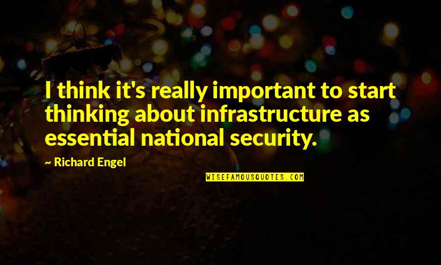 Infrastructure Quotes By Richard Engel: I think it's really important to start thinking