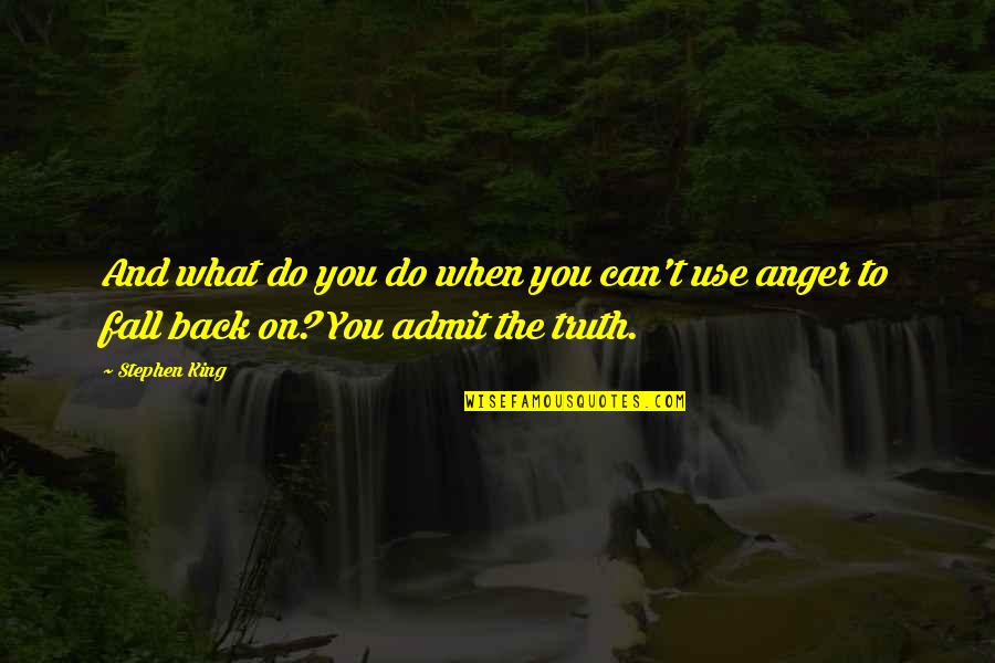 Infrequency Quotes By Stephen King: And what do you do when you can't