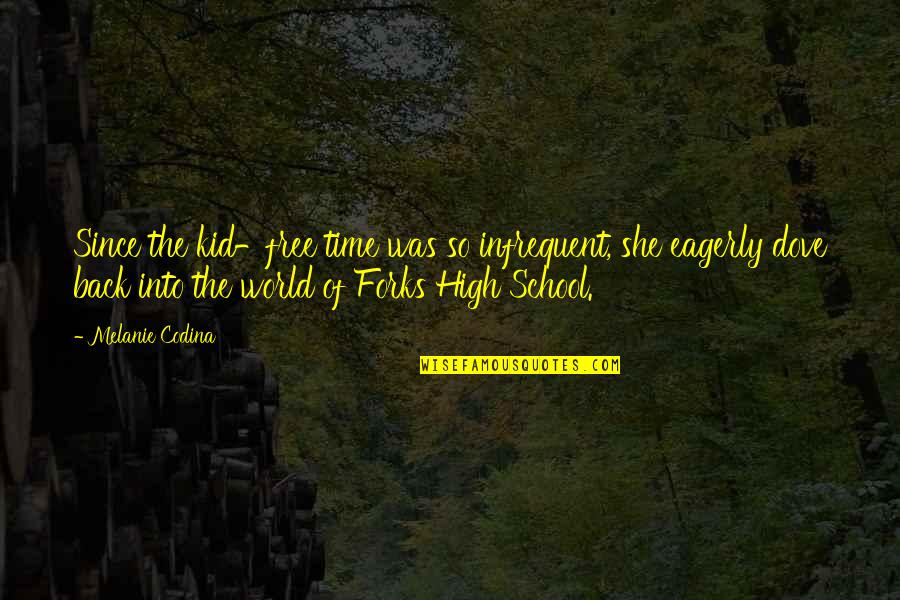 Infrequent Quotes By Melanie Codina: Since the kid-free time was so infrequent, she Infrequent Quotes By Melanie Codina: Since the kid-free time was so infrequent, she