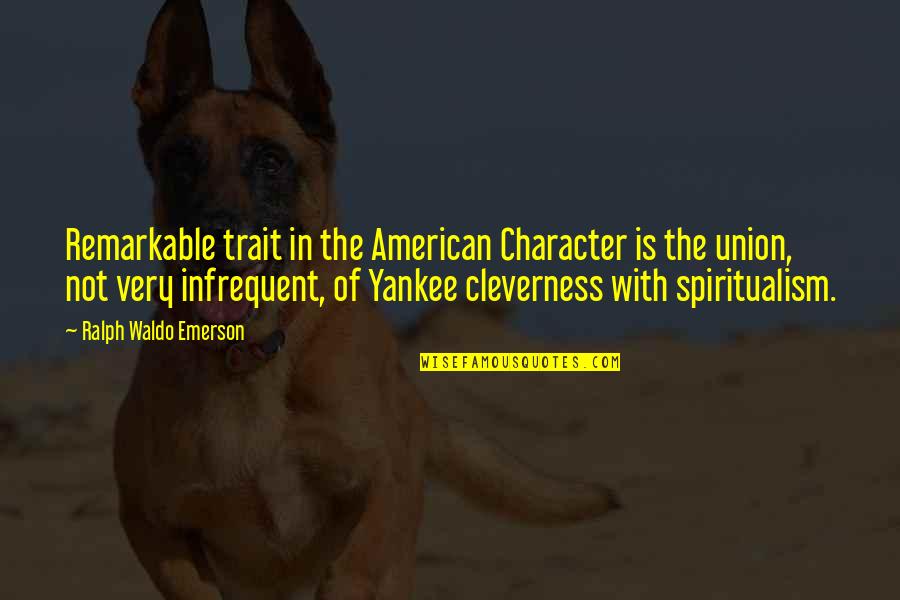 Infrequent Quotes By Ralph Waldo Emerson: Remarkable trait in the American Character is the Infrequent Quotes By Ralph Waldo Emerson: Remarkable trait in the American Character is the