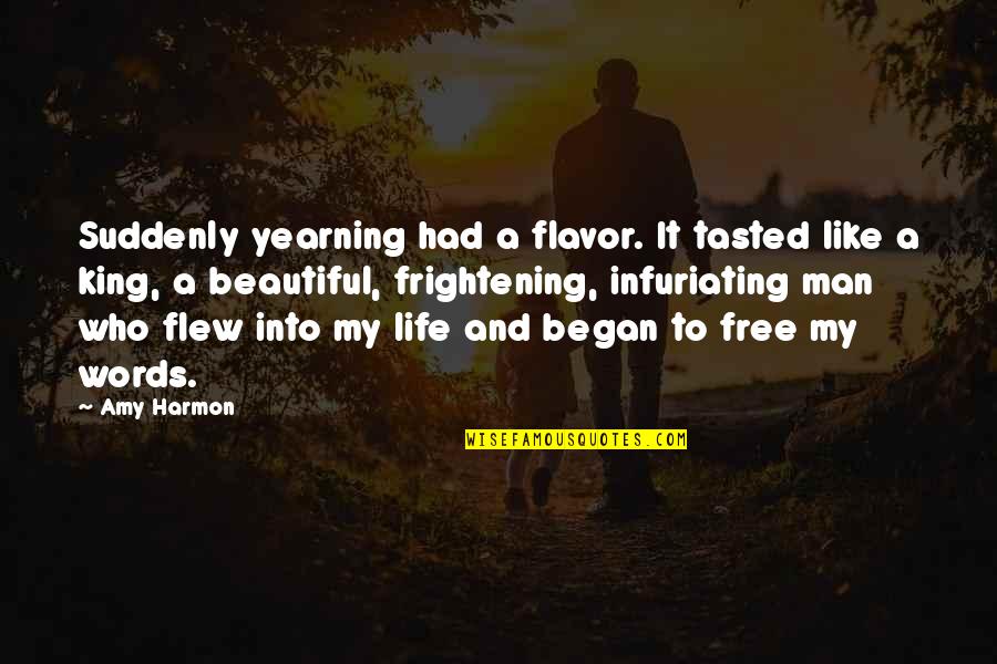 Infuriating Quotes By Amy Harmon: Suddenly yearning had a flavor. It tasted like