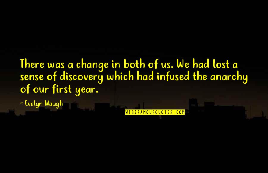 Infused Quotes By Evelyn Waugh: There was a change in both of us. Infused Quotes By Evelyn Waugh: There was a change in both of us.