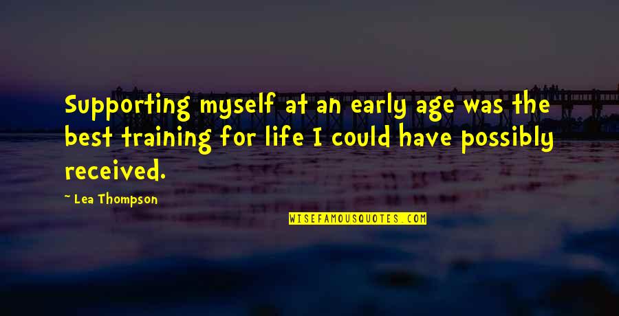 Ing Nieur Civil Quotes By Lea Thompson: Supporting myself at an early age was the Ing Nieur Civil Quotes By Lea Thompson: Supporting myself at an early age was the
