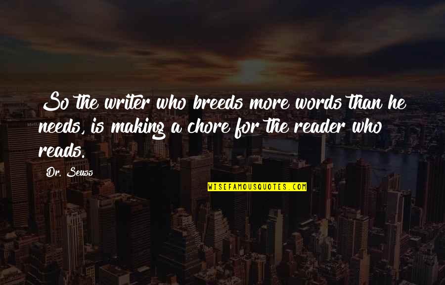 Ingannation Quotes By Dr. Seuss: So the writer who breeds more words than