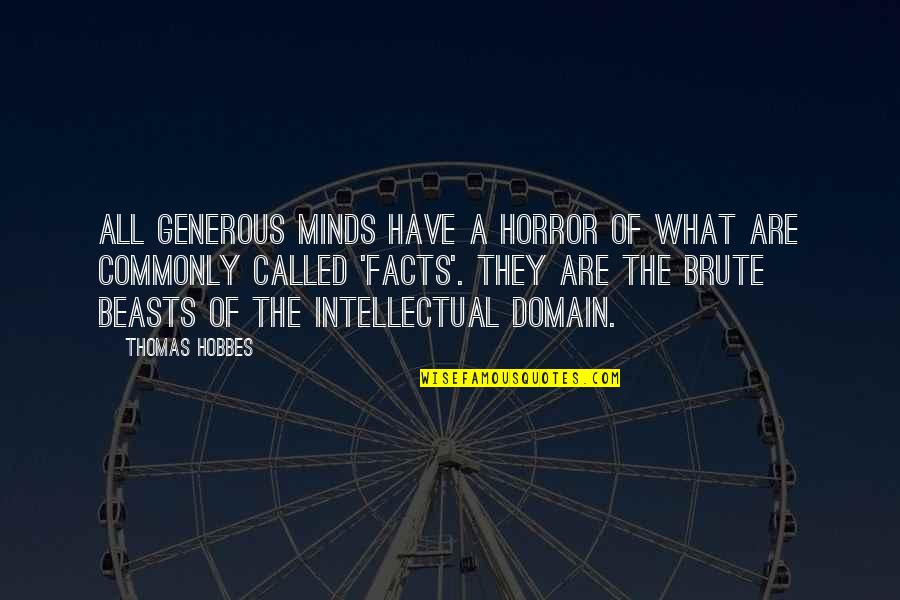 Ingat Ka Lagi Quotes By Thomas Hobbes: All generous minds have a horror of what