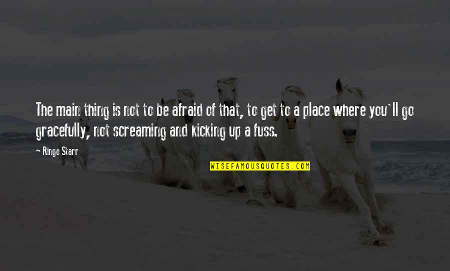 Ingebretsens Minneapolis Quotes By Ringo Starr: The main thing is not to be afraid Ingebretsens Minneapolis Quotes By Ringo Starr: The main thing is not to be afraid